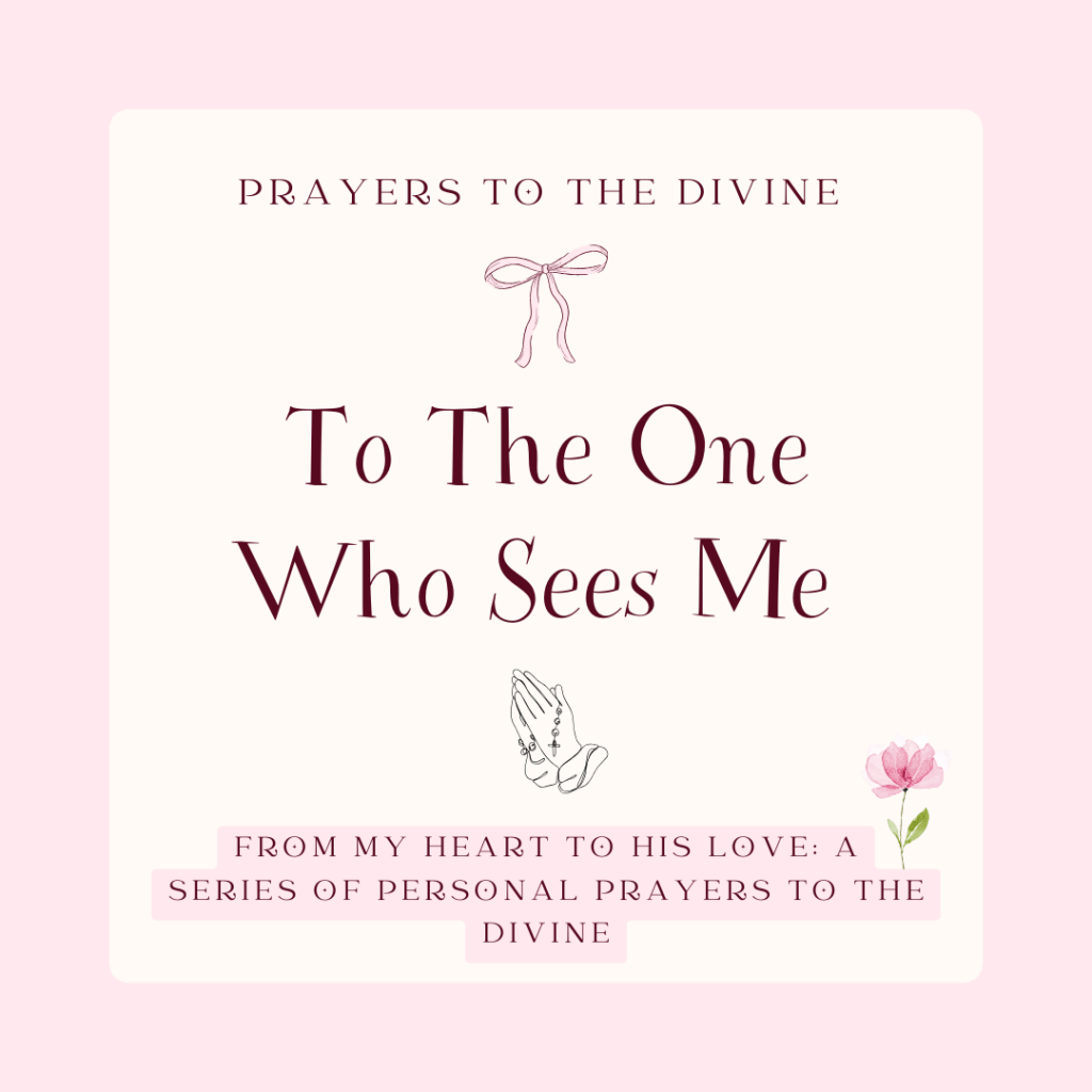 To The One Who Sees&nbsp;Me