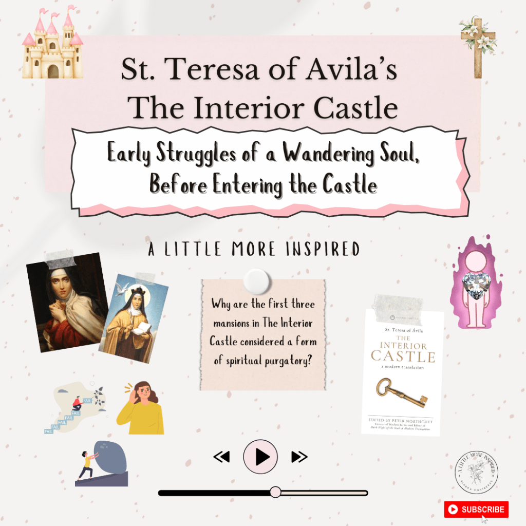 St. Teresa of Avila’s The Interior Castle: Early Struggles of a Wandering&nbsp;Soul
