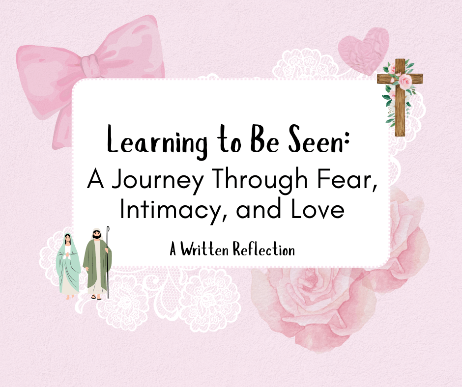 Learning to Be Seen: A Journey Through Fear, Intimacy, and&nbsp;Love