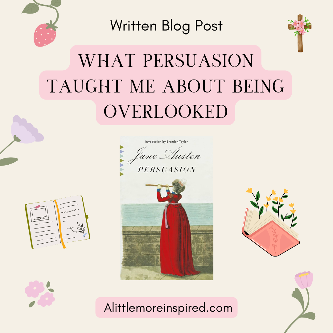 What Persuasion Taught Me About Being&nbsp;Overlooked
