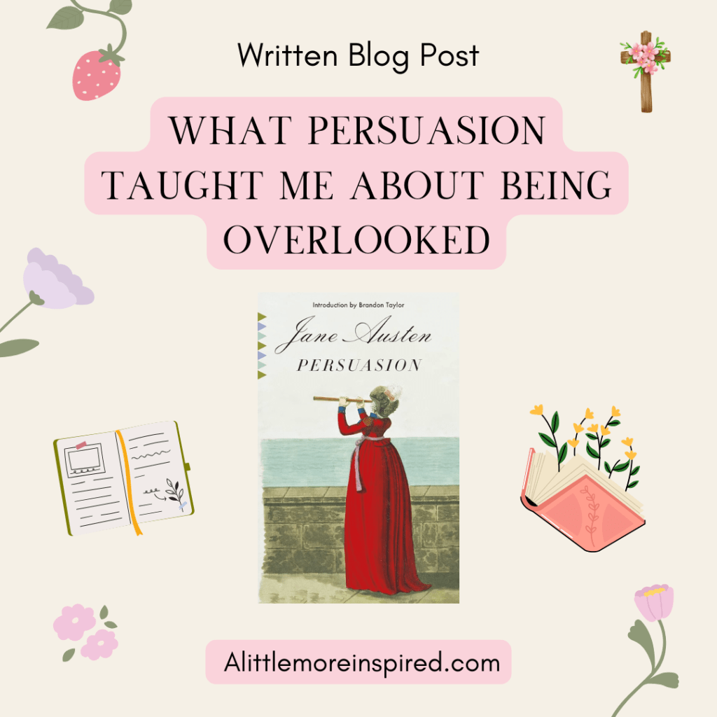 What Persuasion Taught Me About Being&nbsp;Overlooked