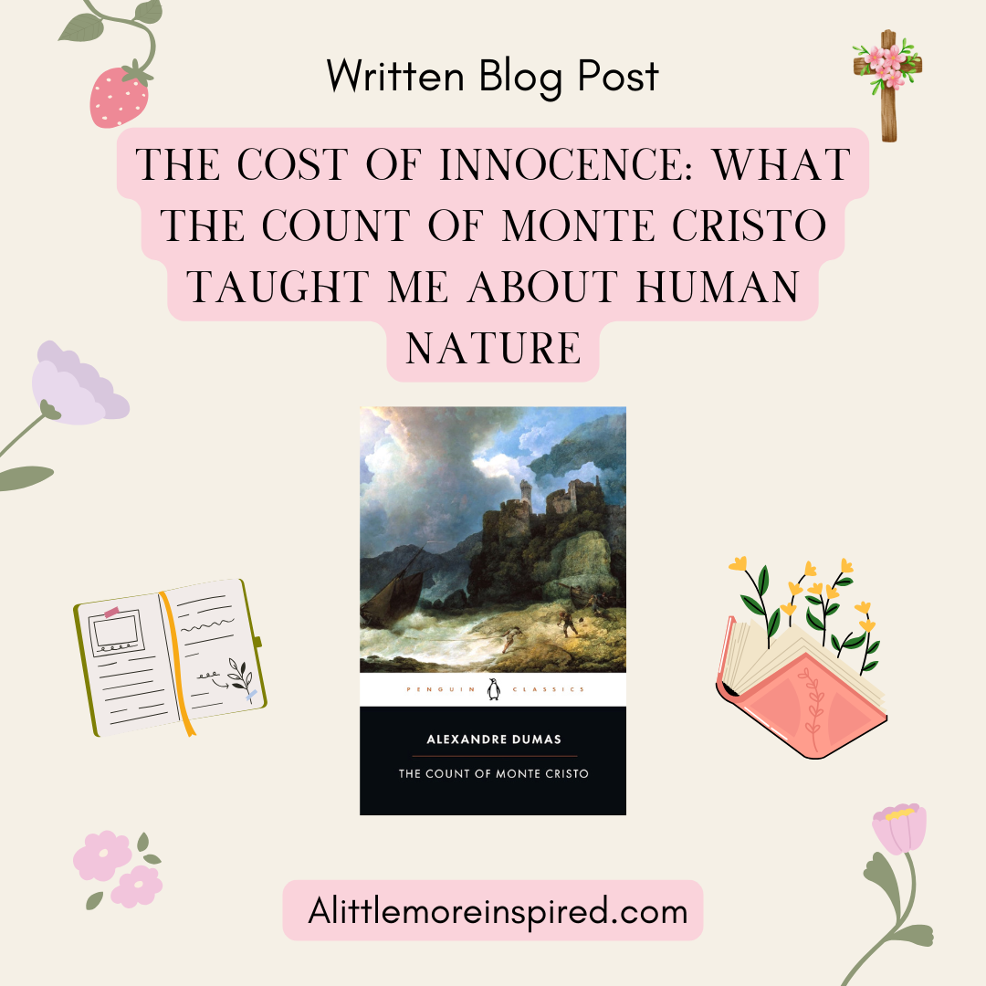 The Cost of Innocence: What The Count of Monte Cristo Taught Me About Human&nbsp;Nature