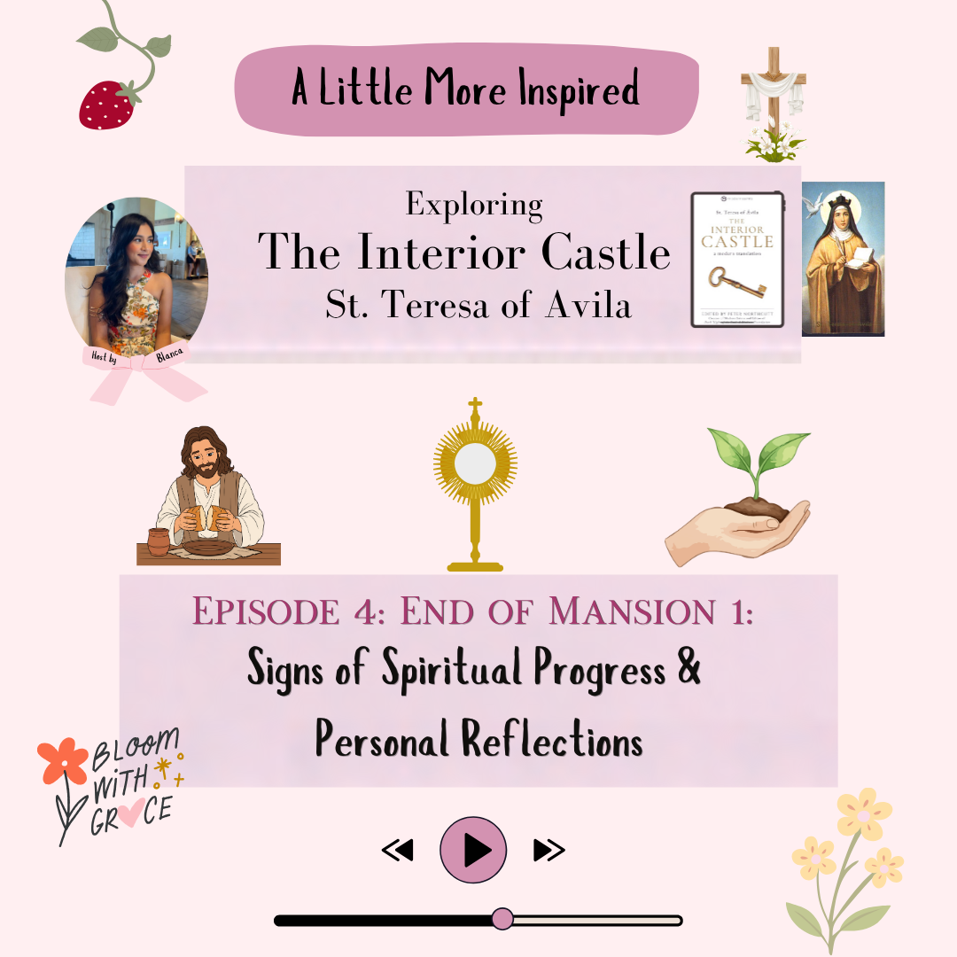 The Interior Castle: Mansion 1 | Signs You’re Spiritually Growing & Personal&nbsp;Reflections