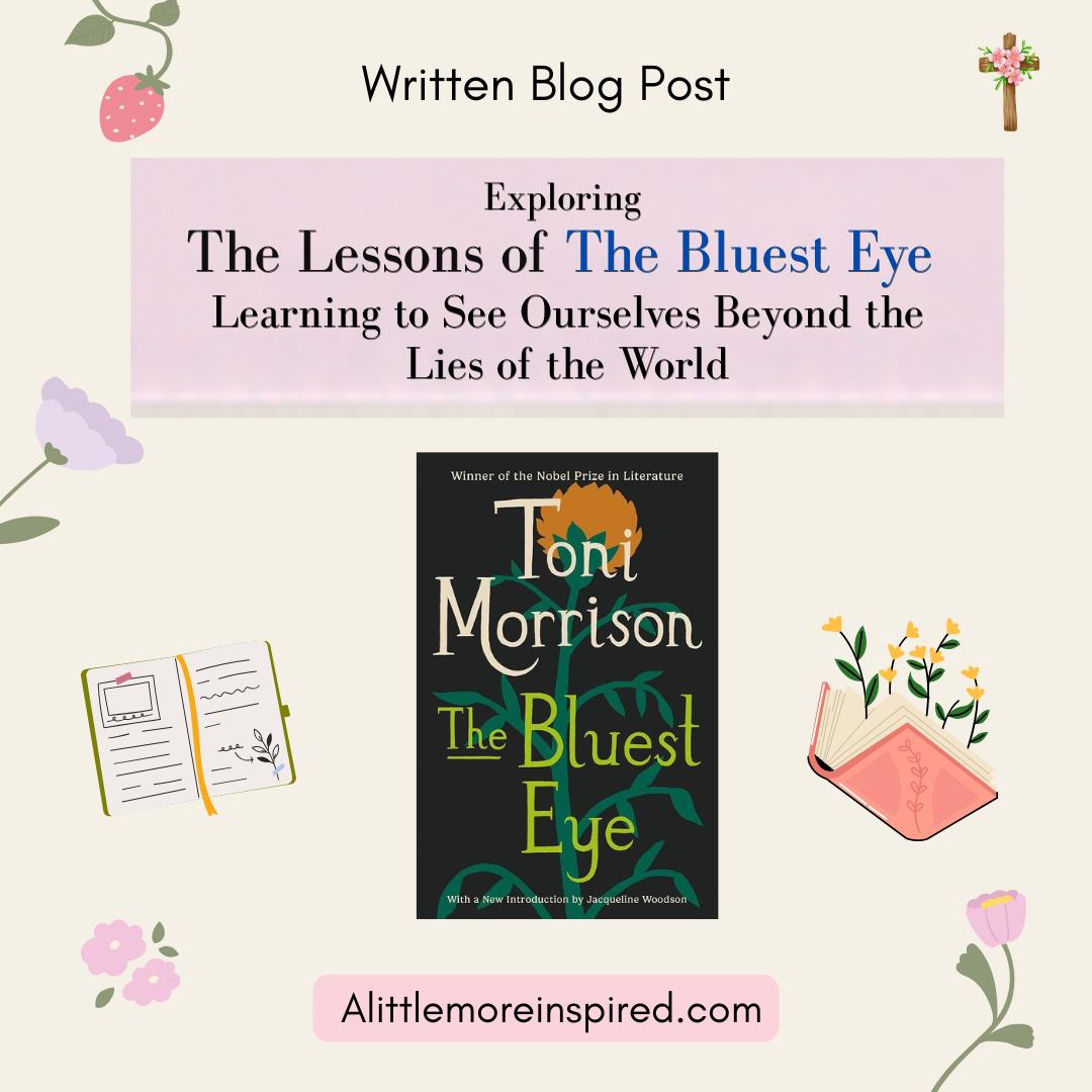 Lessons of The Bluest Eye: Learning to See Ourselves Beyond the Lies of the&nbsp;World